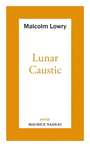 Lunar caustic - Le caustique lunaire: Suivi de Malcolm mon ami