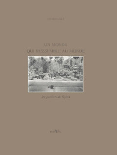 Un monde qui ressemble au monde : Le jardin de Kyôto