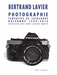 Bertrand Lavier. Photographie Tentative de Catalogue Raisonné 1969-2016