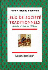 Jeux de société traditionnels : Histoire et règles de 100 jeux