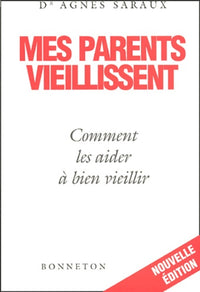 Mes parents vieillissent : Comment les aider à bien vieillir