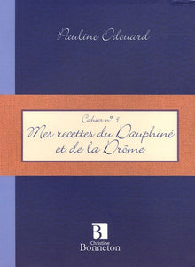Mes recettes du Dauphiné et de la Drôme