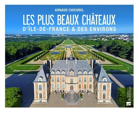 Les plus beaux châteaux d'Île-de-France & des environs