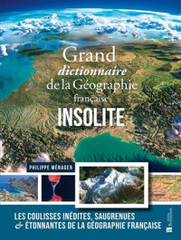 Grand dictionnaire de la géographie française insolite