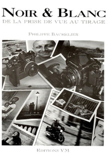 Noir et blanc : de la prise de vue au tirage