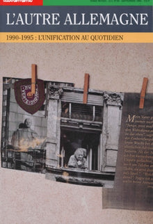 L'autre Allemagne. 1990-1995 : L'unification au quotidien