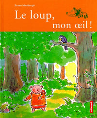 Le loup, mon oeil!