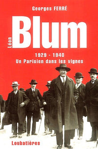 Léon Blum: Un parisien dans les vignes