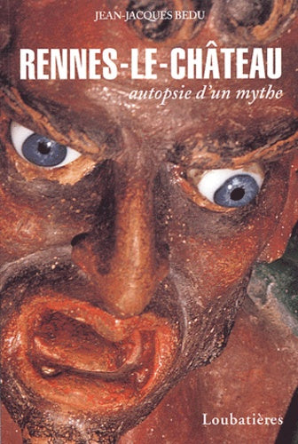 Rennes-le-Château: Autopsie d'un mythe
