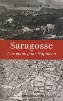 Saragosse : Une épine pour Napoléon