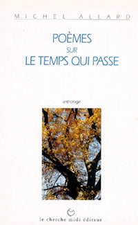 Poèmes sur le temps qui passe: Anthologie