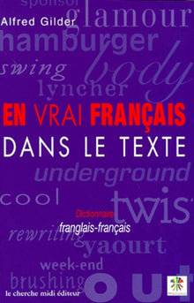 En vrai français dans le texte. Dictionnaire franglais-français