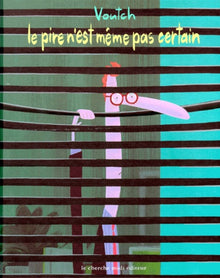 Le pire n'est même pas certain