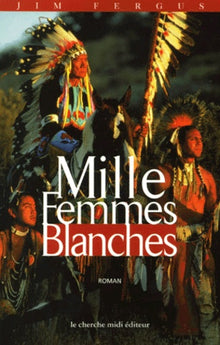 Mille femmes blanches, Tome 1 :