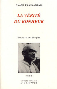 La vérité du bonheur (tome 3)