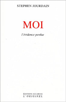 Moi: L'évidence perdue