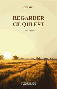 Regarder ce qui est... et sourire