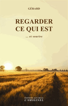 Regarder ce qui est... et sourire