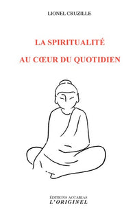 La spiritualité du coeur au quotidien