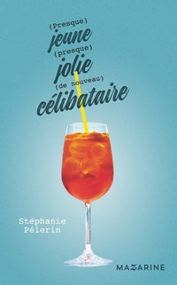 (presque) jeune, (presque) jolie, (de nouveau) célibataire