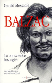 Balzac. La Conscience Insurgee