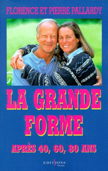 La grande forme après 40, 60, 80 ans