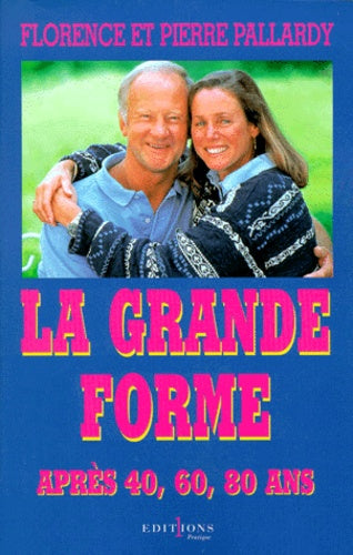 La grande forme après 40, 60, 80 ans