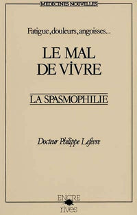 Le mal de vivre: La spasmophilie
