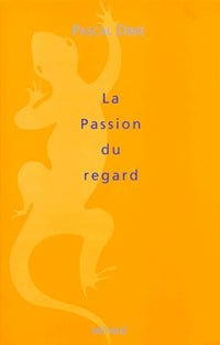 Passion du regard