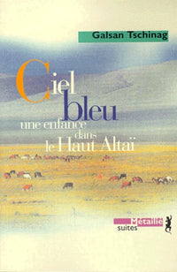 Ciel bleu : Une enfance dans le Haut Altaï