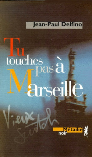 Tu touches pas à Marseille