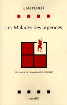 Les malades des urgences : Une forme de consommation médicale
