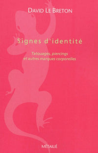 Signes d'identité : Tatouages, piercings et autres marques corporelles