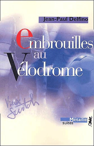 Embrouilles au Vélodrome
