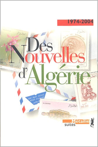 Des nouvelles d'Algérie. Anthologie 1974-2004