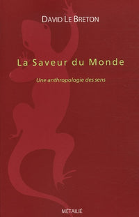 La saveur du monde: Une anthropologie des sens