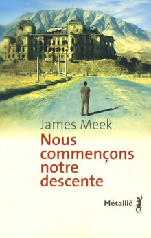 Nous commençons notre descente