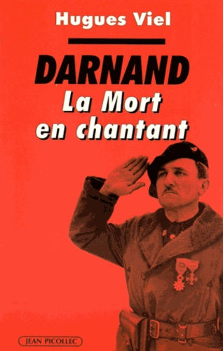 Darnand, la mort en chantant