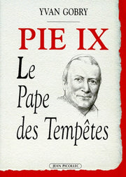 Pie IX, le pape des tempêtes
