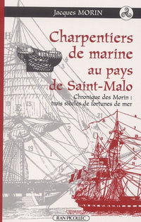 Charpentiers de marine au pays de Saint-Malo