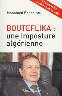 Bouteflika : Une imposture algérienne