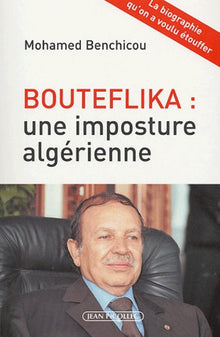 Bouteflika : Une imposture algérienne
