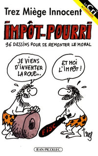 Impôt - Pourri: 96 dessins pour se remonter le moral