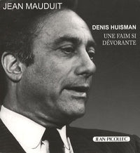 Denis Huisman, une faim dévorante