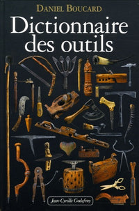 Dictionnaire des outils et instruments pour la plupart des métiers