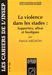 La violence dans les stades: supporters, ultras et hooligans