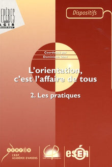 L'orientation, c'est l'affaire de tous: Tome 2, Les pratiques