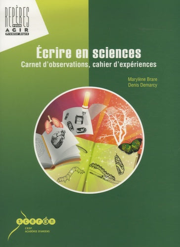 Ecrire en sciences: Carnet d'observations, cahier d'expériences