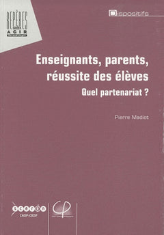 Enseignants, parents, réussite des élèves