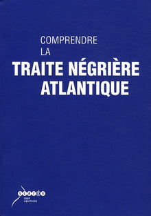 Comprendre la traite négrière atlantique
